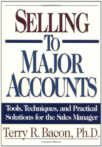 Selling To Major Accounts by Terry R. Bacon
