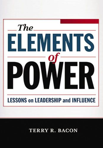 The Elements Of Power by Terry R. Bacon